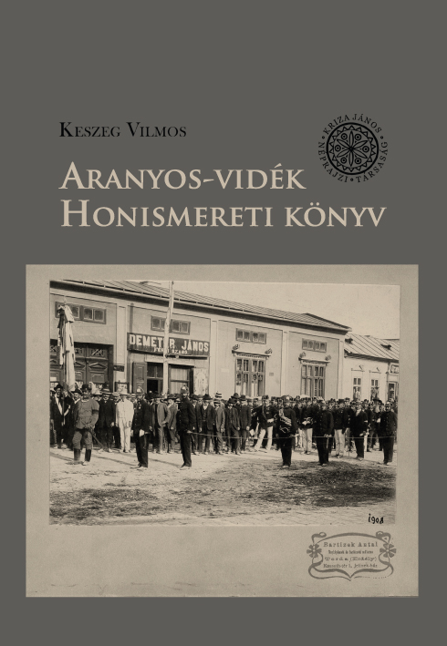 [The Arieş Region. Local History] Aranyos-vidék. Honismereti könyv